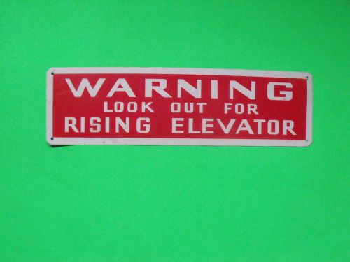 WARNING SIGN FOR RISING ELEVATOR