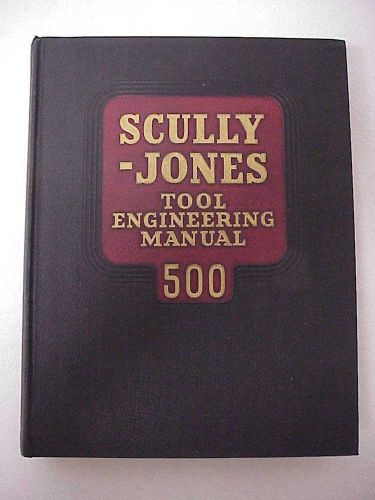 1942 SCULLY - JONES Tool Engineering Manual 500 Catalog