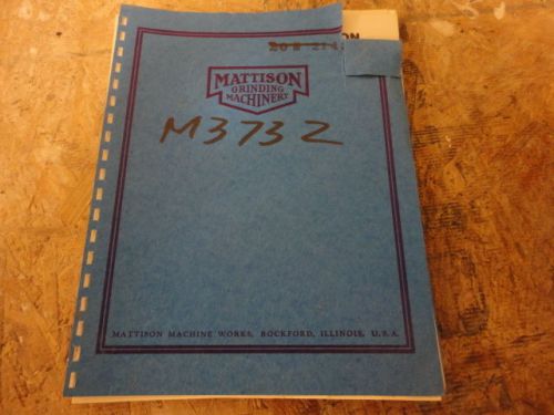 Mattison 48 54 60E Rotary Surface Grinder Installation Operator Parts Manual