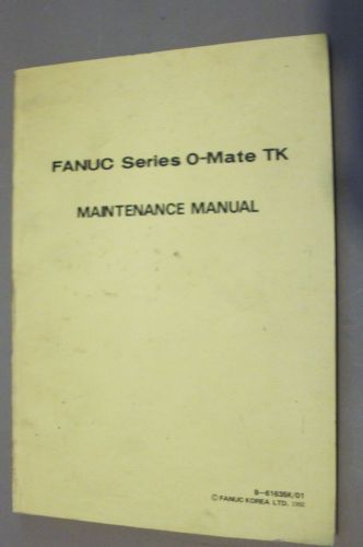 Fanuc Series 0-Mate TK Maintenance Manual - Used