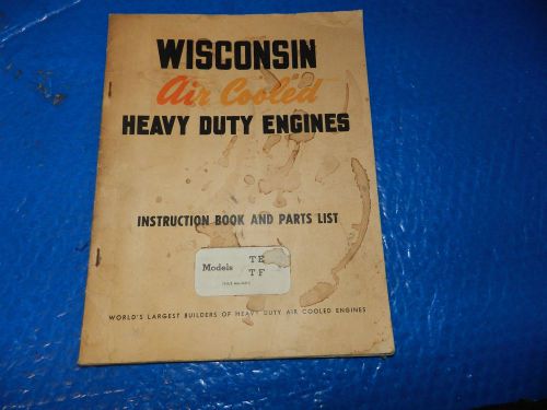 Wisconsin  Engines Model TE &amp;TF Instruction and parts list manual Book