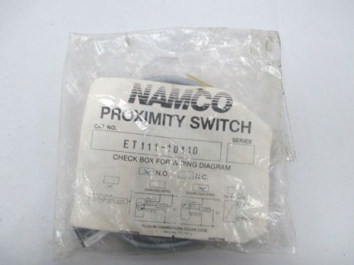 NEW NAMCO ET111-10110 PROXIMITY SWITCH SENSOR 10-30V-DC D303334