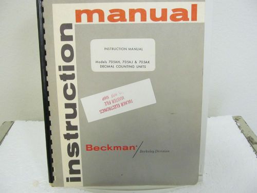 Beckman (Berkeley Div.) 705AH,705AJ,705AK Decimal Counting Units Instruc Manual