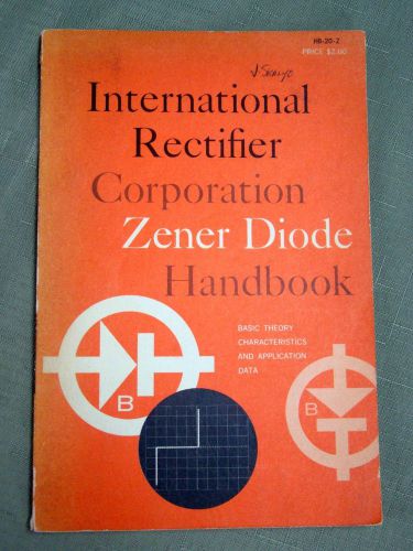1962 Zener Diode Handbook - Technical Manual - International Rectifier Book