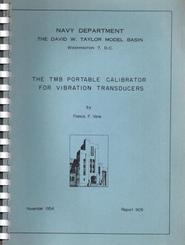 The TMB Portable Calibrator for Vibration Transducers - Navy Dept. Report 909
