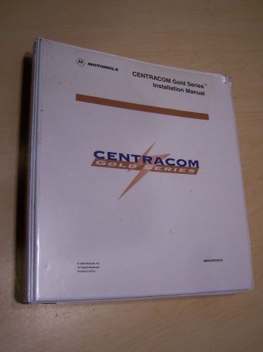 Motorola Centracom Gold Series Installation Manual 68P81097E45-O