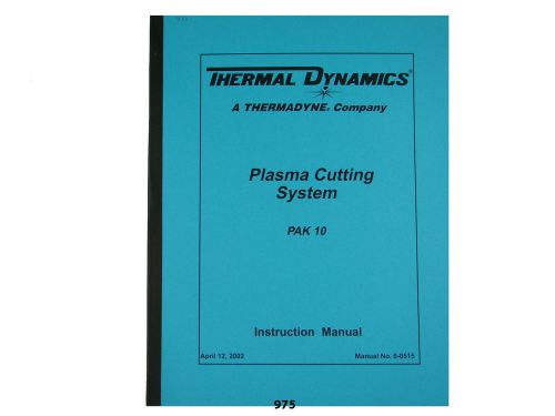 Thermal Dynamics PAK 10 Plasma Cutter Instruction &amp; Servicing  Manual *975