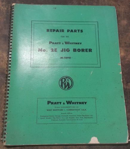 Pratt &amp; Whitney No. 2E Jig Borer Parts Manual