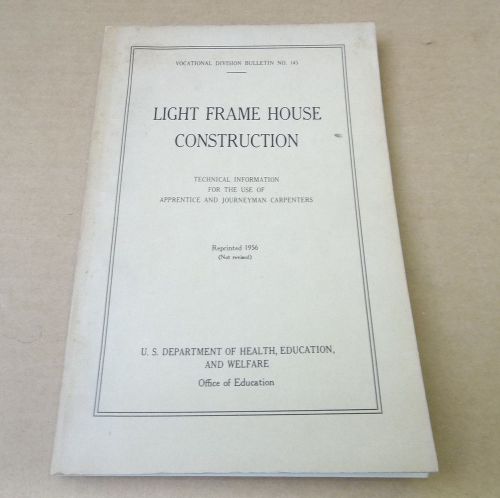 Light Frame House Construction 1956 Bulletin book Health Education Welfare