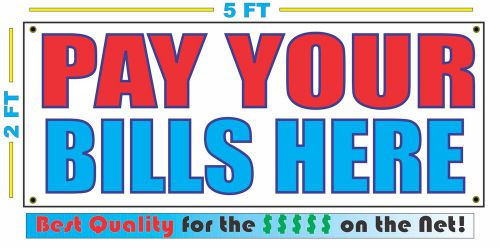 PAY YOUR BILLS HERE Full Color Banner Sign NEW XXXL Best Quality for the $$$
