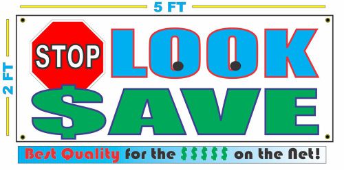 STOP LOOK SAVE Banner Sign NEW Larger Size Best Quality for The $$$