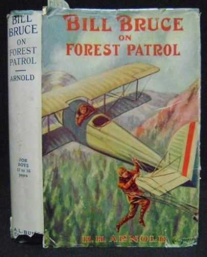 1928 Boys Flying Ranger Book; Bill Bruce Forest Patrol; Smokejumper; Hap. Arnold