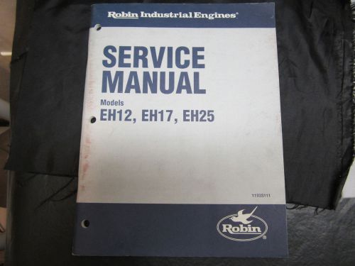 ROBIN INDUSTRIAL ENGINES SERVICE MANUAL MODELS EH12, EH17 , EH25