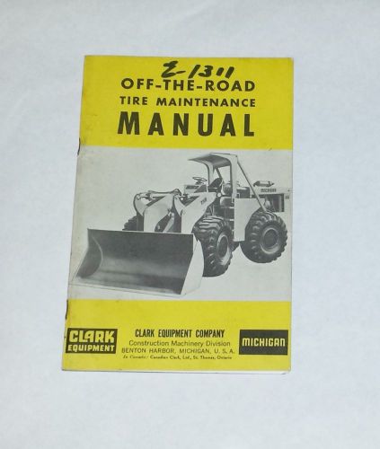 Clark Equipment Goodyear Off-the-Road Tire Operation Maintenance Manual