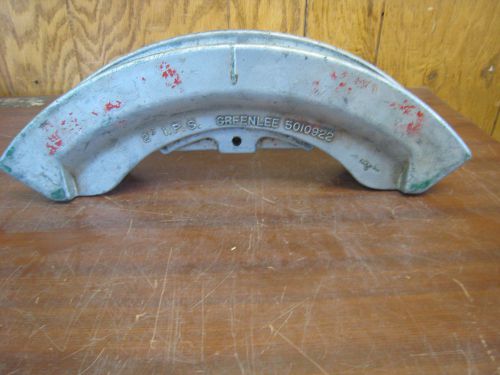 Greenlee 2&#034; IPS Pipe Bender Shoe 5010922 For 884 / 885 FREE SHIPING