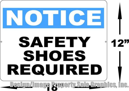 Notice Safety Shoes Required Sign .Inform Employees to Use Protective Footwear
