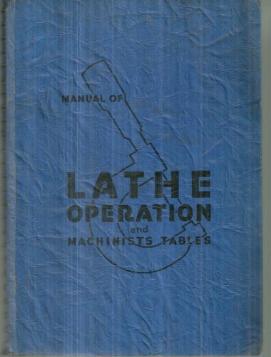 Manual of Lathe Operation and Machinists Tales Atlas Craftsman 1937