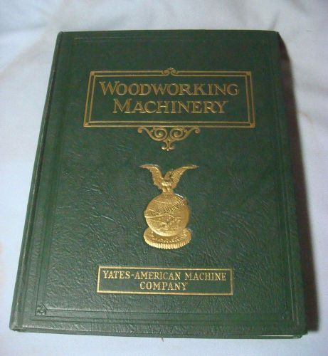 VINTAGE YATES AMERICAN MACHINE CO. WOODWORKING MACHINERY CATALOG - FIRST EDITION