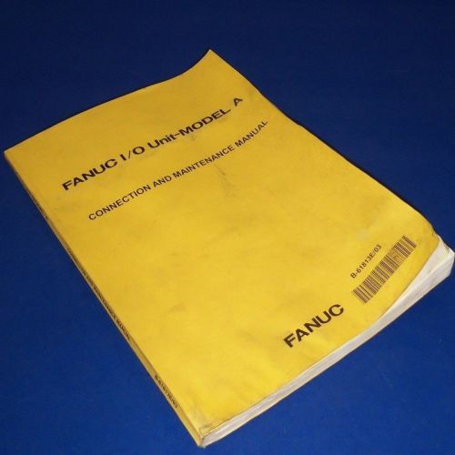 FANUC I/O UNIT-MODEL A CONNECTION AND MAINTENANCE MANUAL B-61813E/03