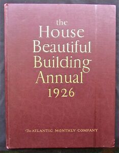 1926 The House Beautiful Building Annual - Atlantic Monthly Company Boston, MA