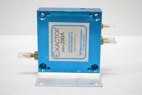 AIR MONITOR SERIES 200A EXACTOR AIR DUCT PRESSURE 0-4IN-H2O TRANSMITTER B276419