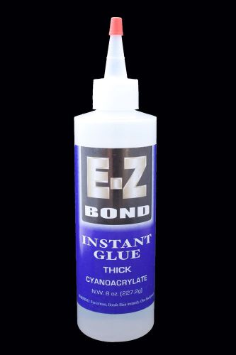 E-Z BOND SUPER GLUE (Cyanoacrylate) 8 oz Thick 700 cps
