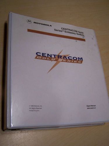 Motorola Centracom Gold Series Embassy Switch Depot Manual 68P81094E15-O
