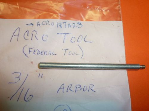 NEW! ACRO FEDERAL TOOL 3/16&#034; LAPPING ARBOR, 187ARB