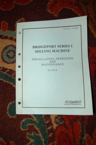 BRIDGEPORT SERIES I MILLING MACHINE M-105 K Manual