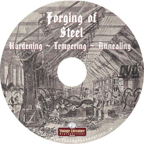 1911 Forging Of Steel { Vintage Hardening Tempering Annealing Book } on DVD