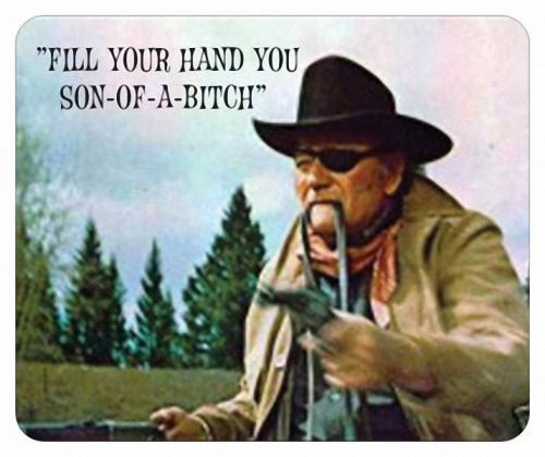 New john wayne true grit fill your hand you sob mouse pad mats mousepad hot gift for sale