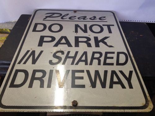 PLEASE DO NOT PARK IN SHARED DRIVEWAY 24&#034; x 18&#034;  Road Street Sign (inv 6789-1T)