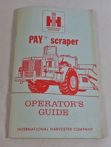 1965 international harvester ih pay scraper operator&#039;s guide, illustrated manual for sale