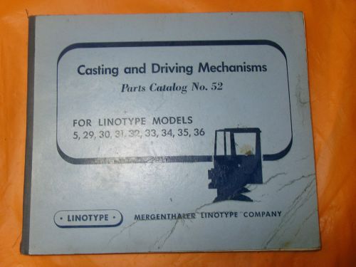 Casting and Driving Mechanisms Linotypes Model 5 29 thru 36  Mergenthaler No 52
