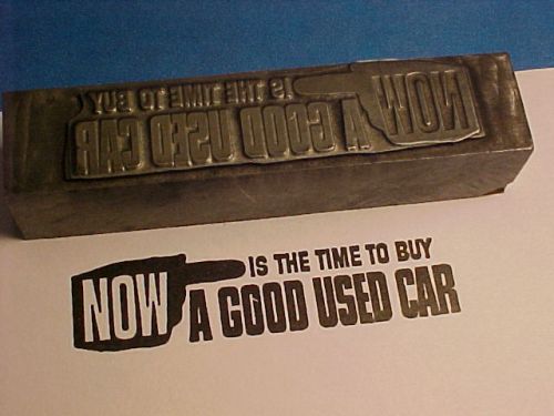 Letterpress printers cut POINTING FINGER NOW is the time to BUY A GOOD USED CAR