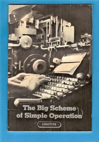 VINTAGE PRINTING LINOTYPE THE BIG SCHEME OF SIMPLE OPERATION 1940 40 pages