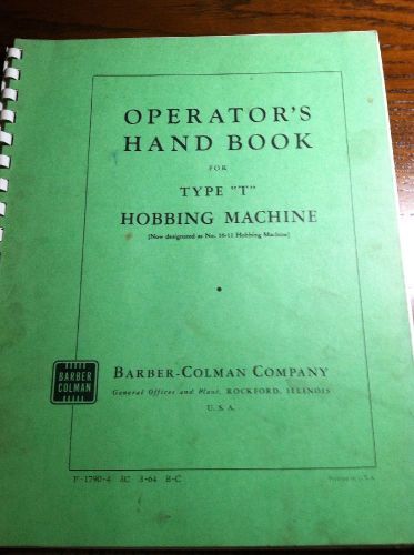 Operators Hand Book Barber - Colman for Type &#034;T&#034; 16-11 Hobbing Machine