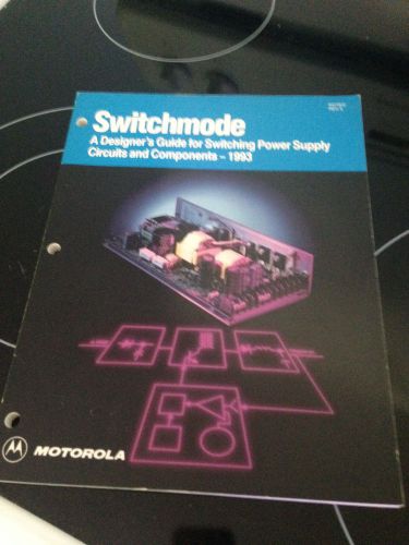 SWITCHMODE DESIGNERS GUIDE FOR POWER SUPPLY MOTOROLA SG79/D REV5 FREE SHIPPING