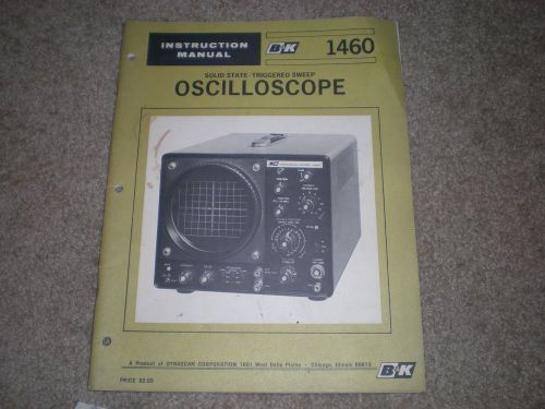 Vintage 1970 B K Oscilloscope Manual Book Model 1460 Dynascan Corp.