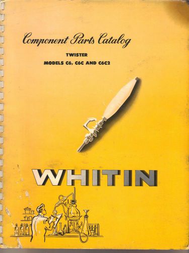 WHITIN MACHINE WORKS WHITINSVILLE- COMPONENT PARTS CATALOG FOR TWISTER MODELS