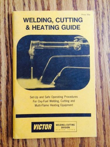VICTOR Welding, Cutting And Heating Guide - Vintage 1974