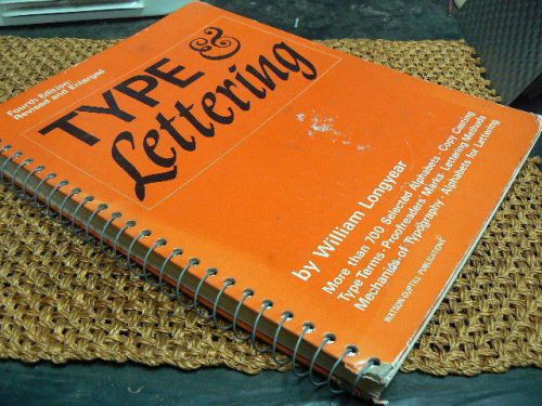 TYPE &amp; LETTERING for Typographers by William Longyear, Fourth Edition, 1972