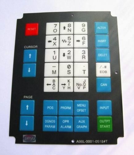New 1 X Fanuc OT - A98L-0001-0518#T Touch Screen Panel Membrane Keypad switch
