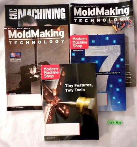 5 Magazines - Modern Machine Shop - Mold Making - CNC Machining - Lot A 18
