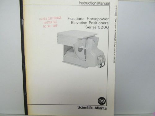 Scientific atlanta  5200 series positioners manual/schematics/parts list for sale