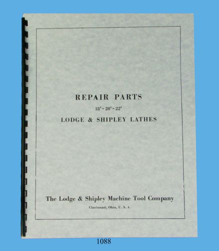 Lodge &amp; Shipley Lathe Models 18&#034;, 20&#034;, &amp; 22&#034;  Repair Parts Manual  *1088