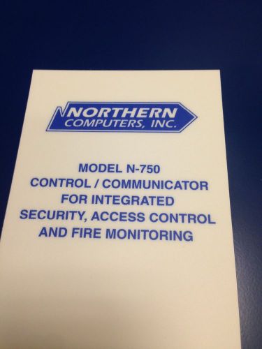 NORTHERN N-750 CONTROL/COMMUNICATOR FOR INTEGRATED SECURITY,ACCESS CONTROL AND F