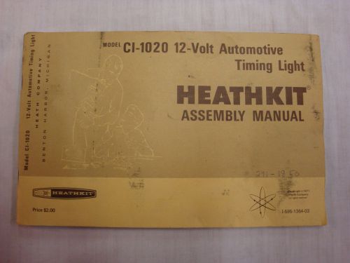 Vintage Heathkit CI-1020 12 Volt Automotive Timing Light Assembly Manual