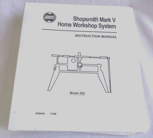 shopsmith mark V 520 &#034;Home Workshop system instruction manual&#034; free-shipping