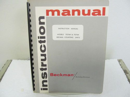 Beckman (Berkeley Div.) 707AH, 707AK Decimal Counting Units Instruction Manual